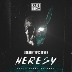 Urbanstep & Sever - Heresy (Khaos Remix)