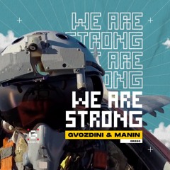 Gvozdini & MANIN - We Are Strong