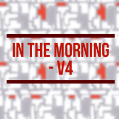 In the Morning - V4