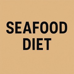 SEAFOOD DIET