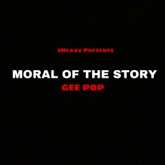 Gee Pop - Moral Of The Story