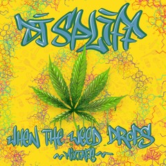 DJ Spliff - When The Weed Drops (Mixtape)