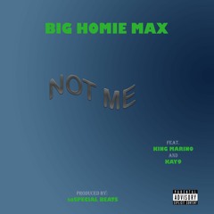 Not Me (feat. Kay9 And King Marino)