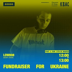 #011 Fundraiser For Ukraine: LOW 808 (RU)