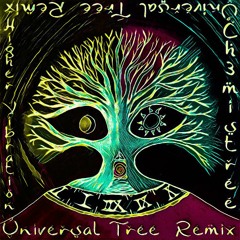 Higher Vibration- Universal Tree (Ch3mistree Remix)