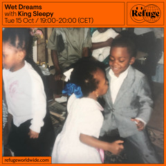 Refuge Worldwide - Wet Dreams // October 2024