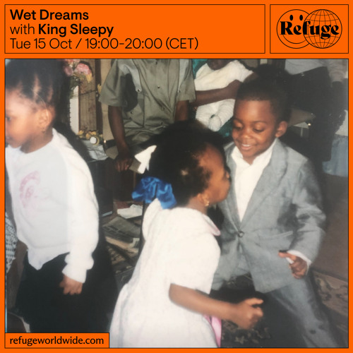 Refuge Worldwide - Wet Dreams // October 2024