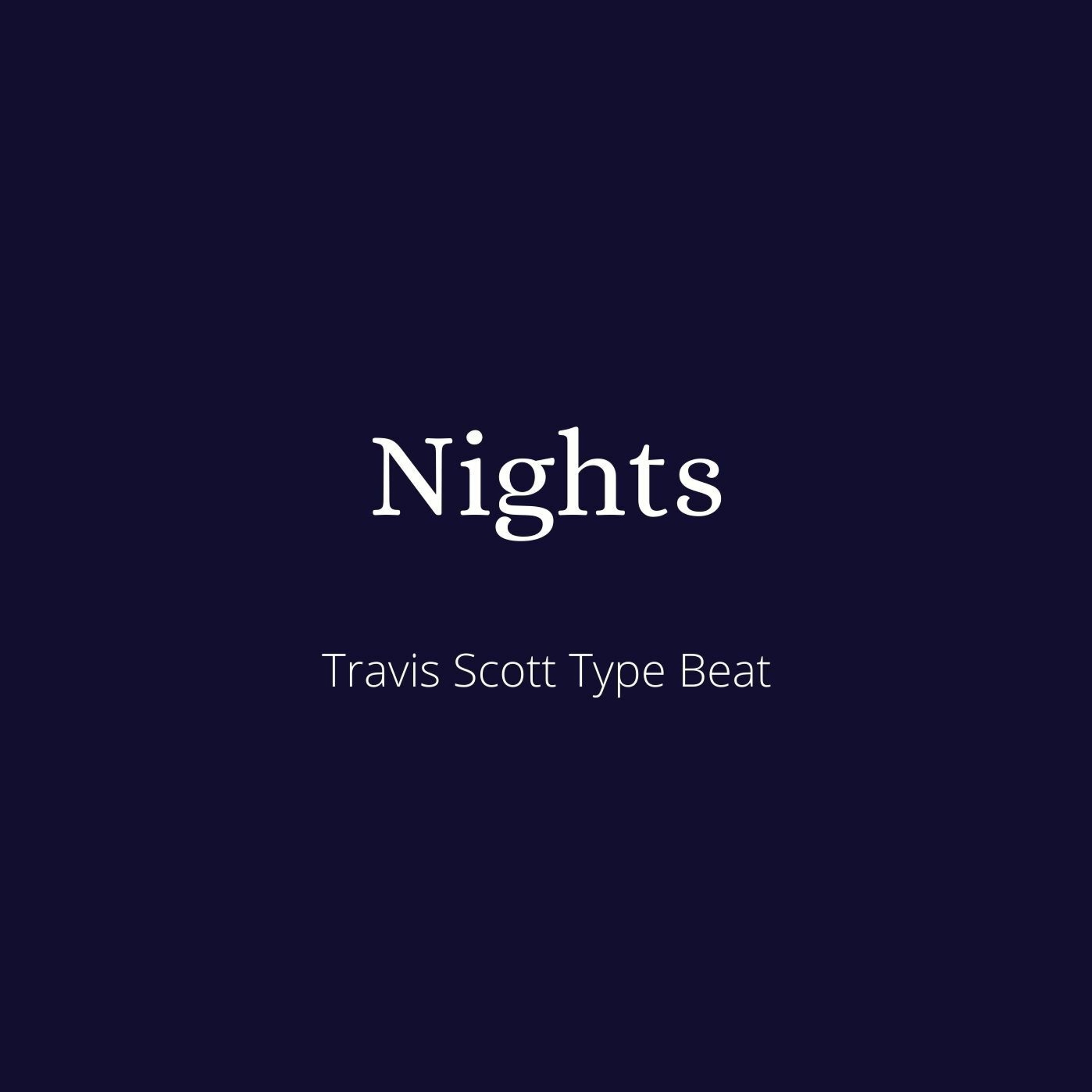 Travis Scott Type Beat - "Nights" episode artwork