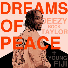 DREAMS OF PEACE ft. fiji