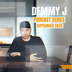 Demmy J Podcast Series | September 2025