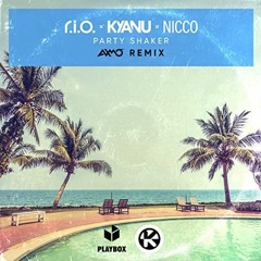 R.I.O., KYANU, Nicco - Party Shaker (AXMO Remix) [ACIX Edit]