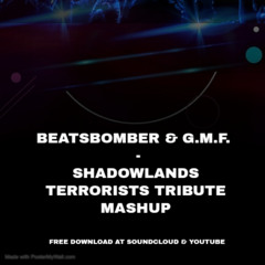 Beatsbomber ft. GMF - Shadowlands Terrorists Tribute (FREE DOWNLOAD)
