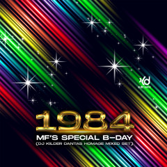 1984 MF's Special B-Day (DJ Kilder Dantas Homage Mixed Set)