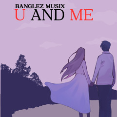 U AND ME