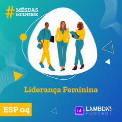 #ESP04 - Liderança Feminina
