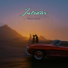 Karun Arora - INTEZAR | Official Song
