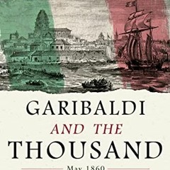 [PDF] Read Garibaldi and the Thousand, May 1860 (Garibaldi Trilogy Book 2) by  George Macaulay Treve