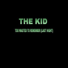 Too Wasted To Remember (Last Night)