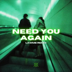 Dastic - Need You Again (LAWME Remix)