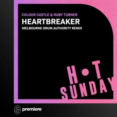 Premiere: Colour Castle, Ruby Turner - Heartbreaker (Melbourne Drum Authority Remix) - Hot Sunday