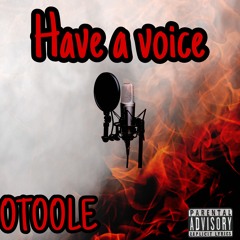 Otoole Have a voice