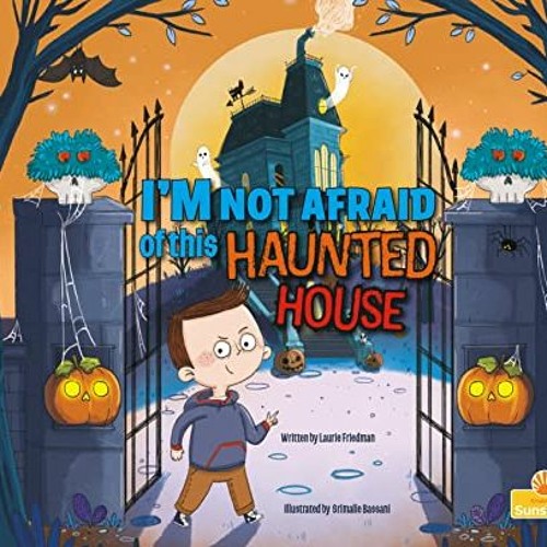 GET PDF EBOOK EPUB KINDLE I'm Not Afraid of this Haunted House (Sunshine Picture Books) by  Laurie F