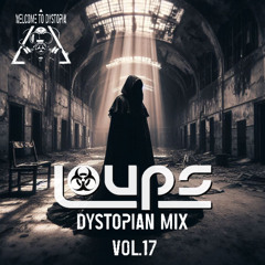 LOUPS - DYSTOPIAN MIX VOL.17