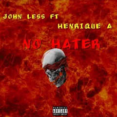 No Hater "John Less" feat (Henrique A)