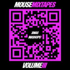 MOUSE MIXTAPES - VOL III - XMAS MASHUPS