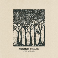 Visionobi - Treeline (feat. Mitekiss)