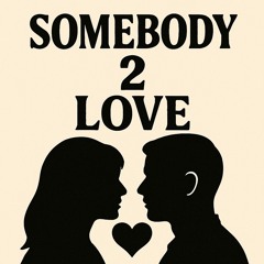 Somebody 2 Love