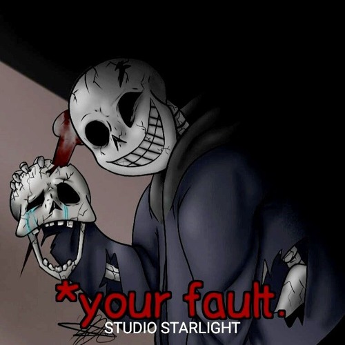 [Insanity!Sans ultimate take] *your fault. (reupload)