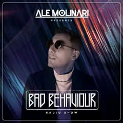 Ale Molinari - Bad Behaviour Episode #97
