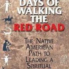 Free PDF 365 Days Of Walking The Red Road The Native American Path To Le