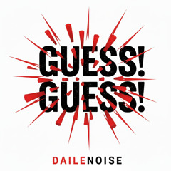 Guess! Guess!