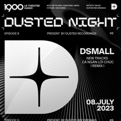 DSmall @ 1900 Dusted Night #09 | Saturday 08.07.2023