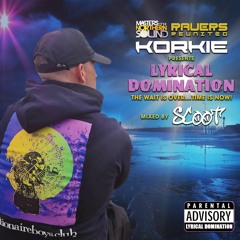 Korkie Presents Lyrical Domination Volume. 1 - Mixed By Scoot