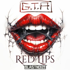 GTA - Red Lips [BlastNoize Remix]