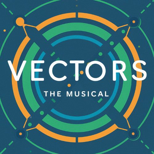 Vectors The Musical