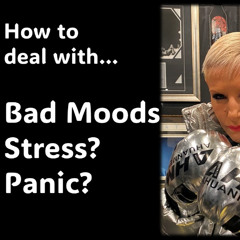 Moody, Stressed People who Panic...How to deal with them
