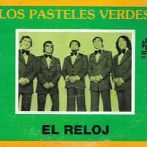 Stream Los Pasteles Verdes - El Reloj by Banda Show Espectáculo ARMONIA  MOTUPANA OFICIAL | Listen online for free on SoundCloud