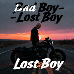 Bad Boy, Lost Boy