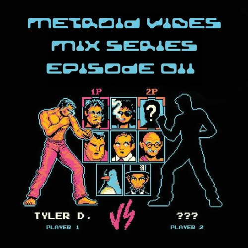 METROID VIBES - MIX SERIES : EPISODE 011