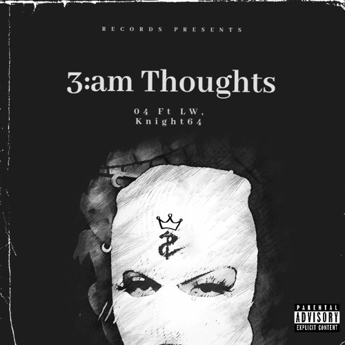 04 x LW x Knight64- 3:AM Thoughts [Prod. GoodWill]