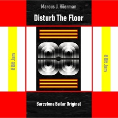 Disturb The Floor (Barcelona Bailar Original)