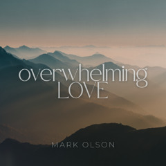 Overwhelming Love