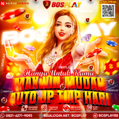 DAFTAR BOSPLAY88 AGEN SLOT GACOR  RESMI AMAN DAN TERPERCAYA MAXWIN MUDAH AUTO JEPE TIAP HARI