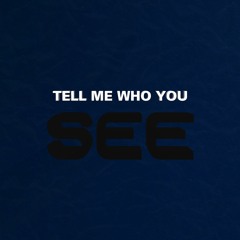 Tell Me Who You See (Prod. By PRODIIGY)