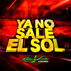 Ya No Sale El Sol