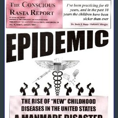 ebook [read pdf] ⚡ EPIDEMIC: The Rise of "New" Childhood Diseases in the U.S. (A Manmade Disaster)